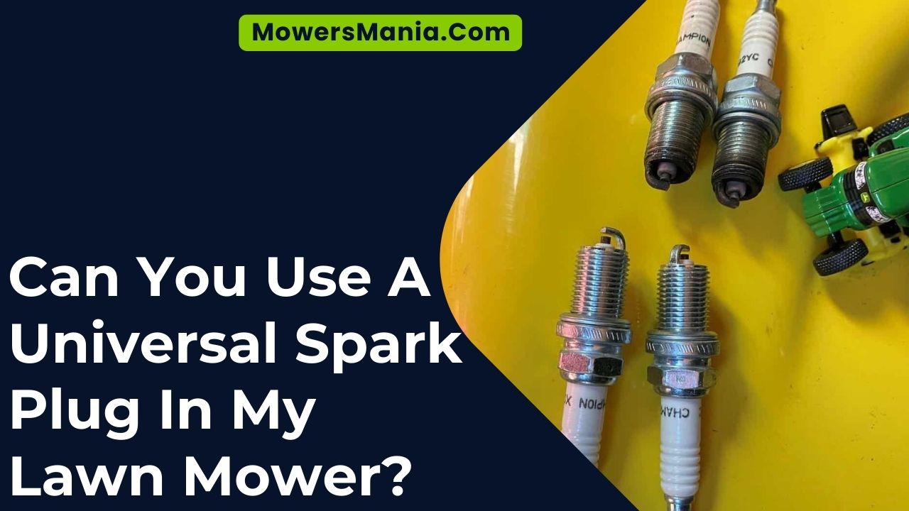 Can You Use A Universal Spark Plug In My Lawn Mower