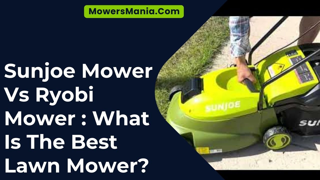 Sunjoe Mower Vs Ryobi Mower