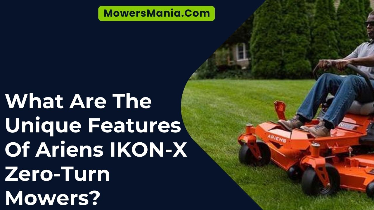 What Are The Unique Features Of Ariens IKON-X Zero-Turn Mowers