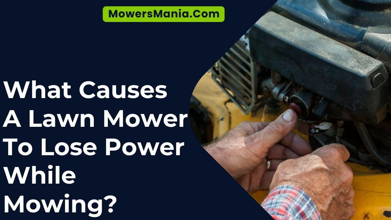 What Causes A Lawn Mower To Lose Power While Mowing