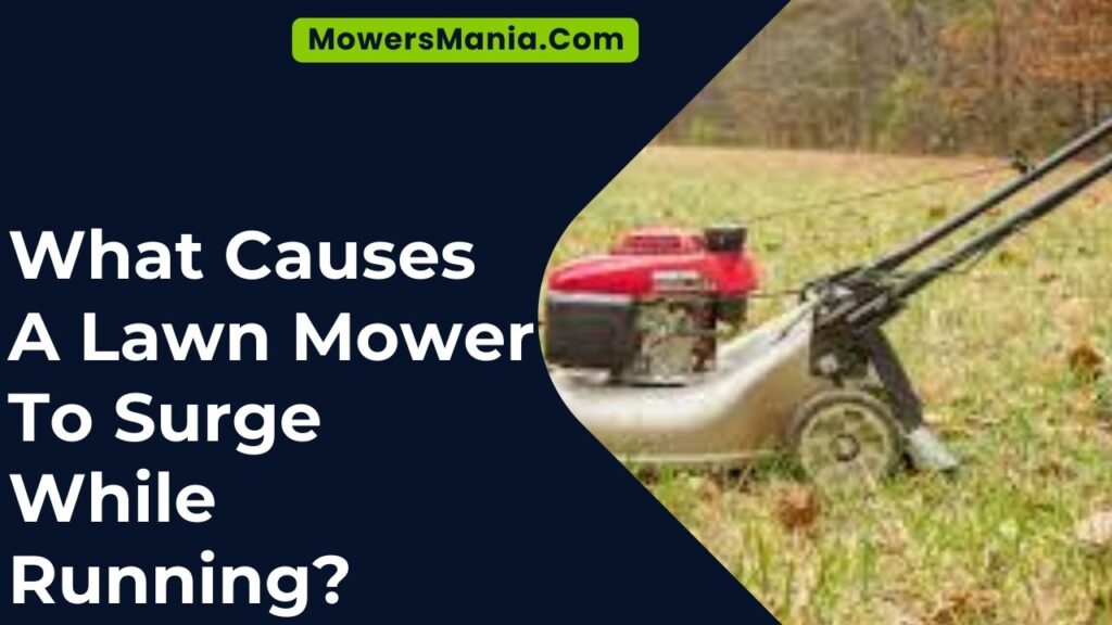 What Causes A Lawn Mower To Surge While Running? MowersMania