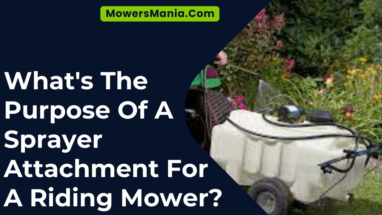 What's The Purpose Of A Sprayer Attachment For A Riding Mower