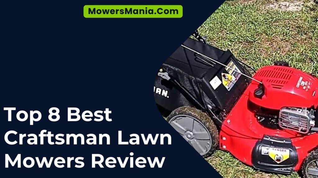 Top 8 Best Craftsman Lawn Mowers Review In 2024