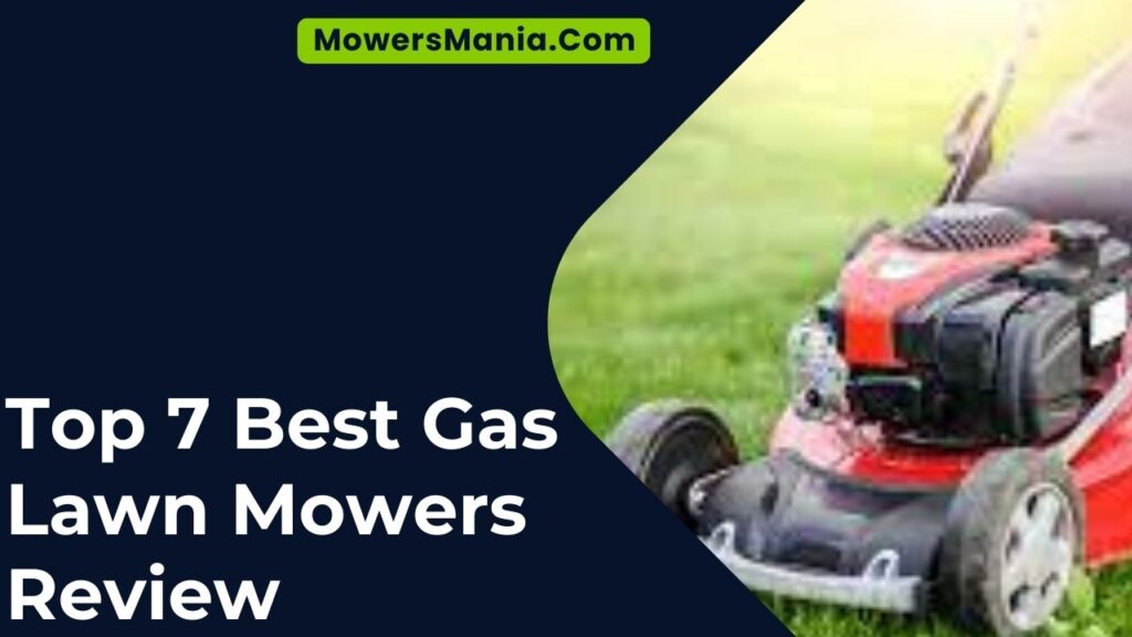 Top 7 Best Gas Lawn Mowers Review Of 2024