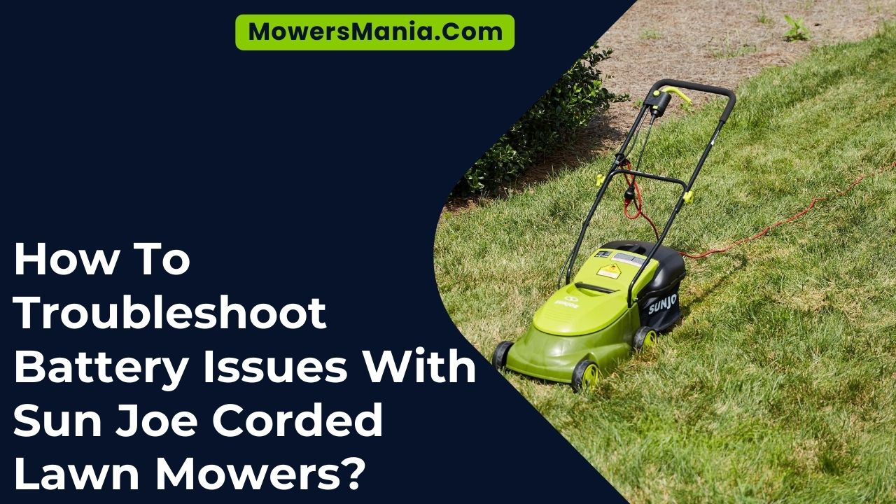 How To Troubleshoot Battery Issues With Sun Joe Corded Lawn Mowers