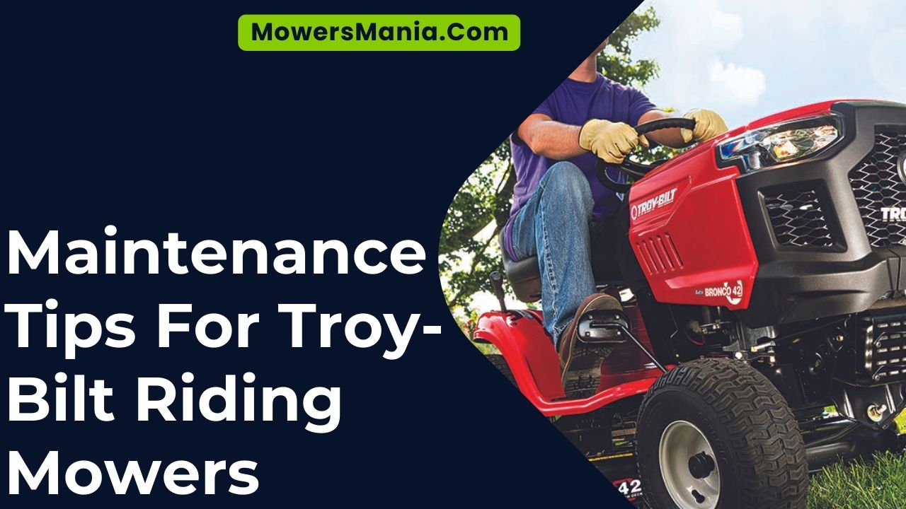 Maintenance Tips For Troy-Bilt Riding Mowers
