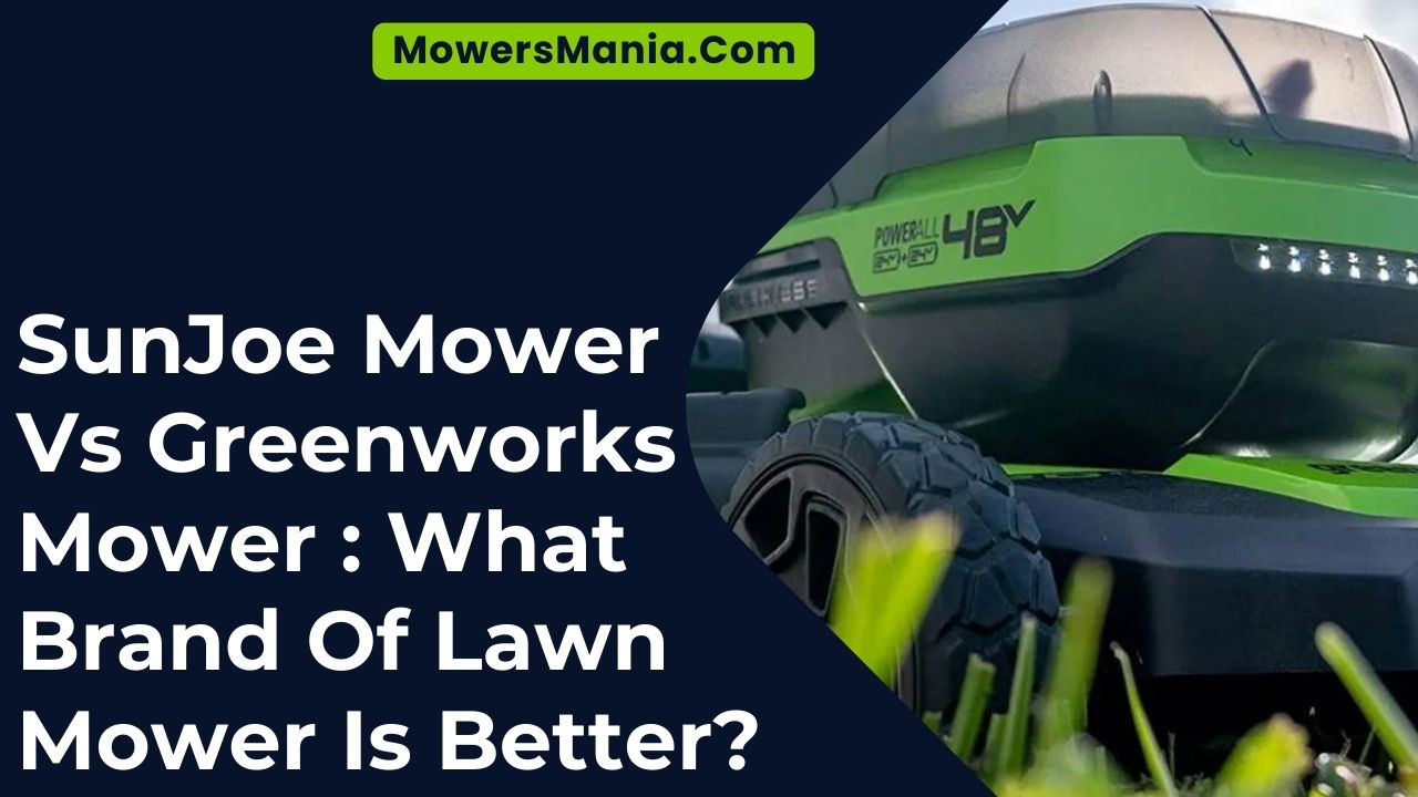 SunJoe Mower Vs Greenworks Mower
