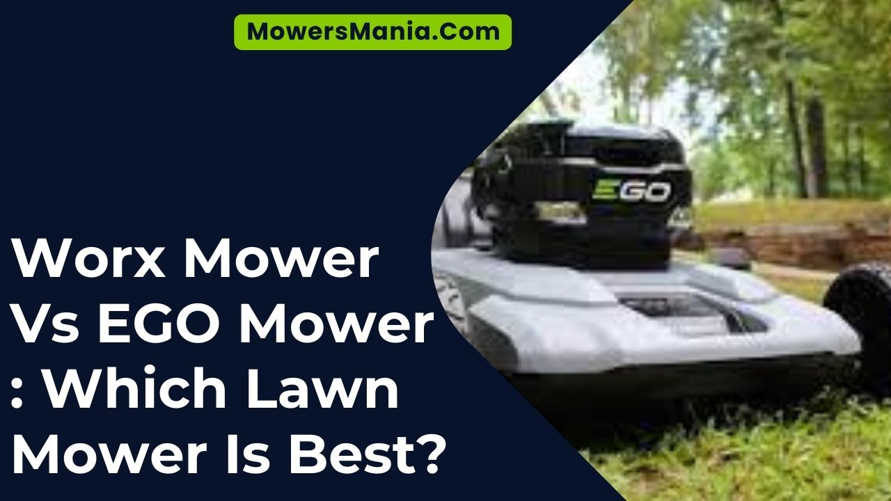 Worx Mower Vs EGO Mower