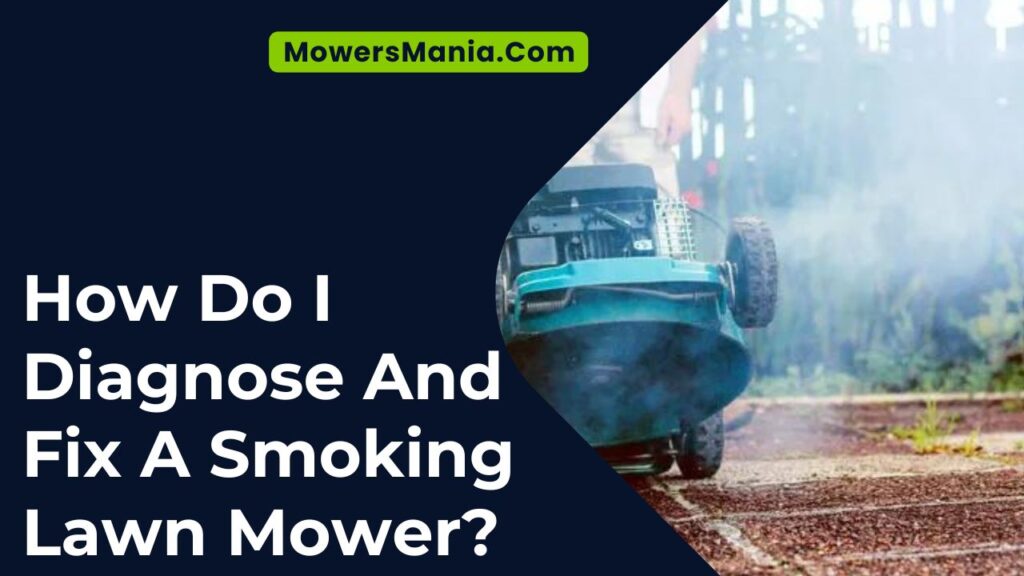 How Do I Diagnose And Fix A Smoking Lawn Mower?