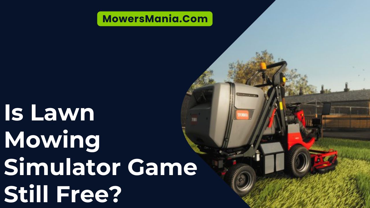 Is Lawn Mowing Simulator Game Still Free