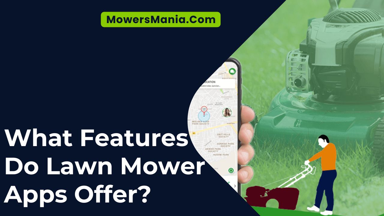 What Features Do Lawn Mower Apps Offer